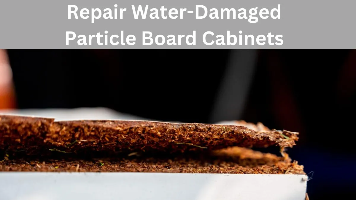 Repair Water-Damaged Particle Board Cabinets