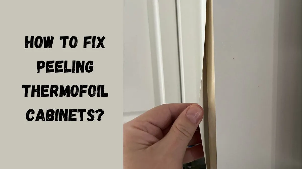 Fix Peeling Thermofoil Cabinets
